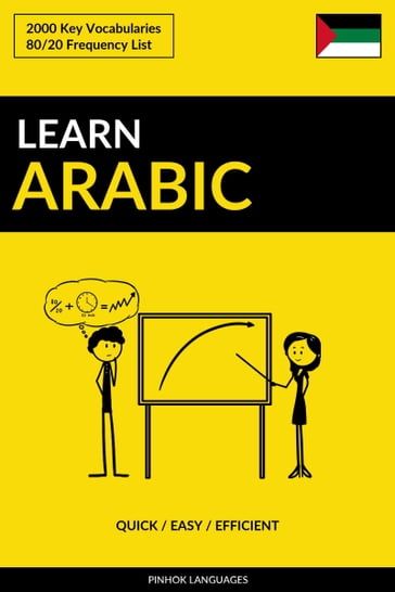 Learn Arabic: Quick / Easy / Efficient: 2000 Key Vocabularies - Pinhok Languages