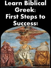 Learn Biblical Greek: First Steps to Success!