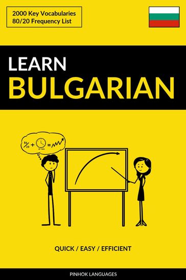 Learn Bulgarian: Quick / Easy / Efficient: 2000 Key Vocabularies - Pinhok Languages