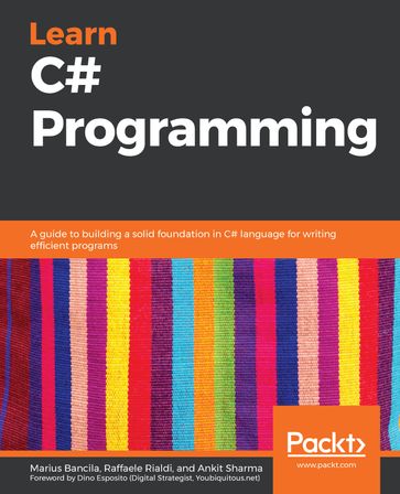 Learn C# Programming - Marius Bancila - Ankit Sharma - Raffaele Rialdi - Dino Esposito