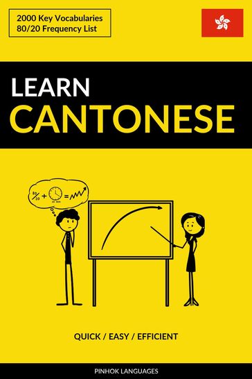 Learn Cantonese: Quick / Easy / Efficient: 2000 Key Vocabularies - Pinhok Languages