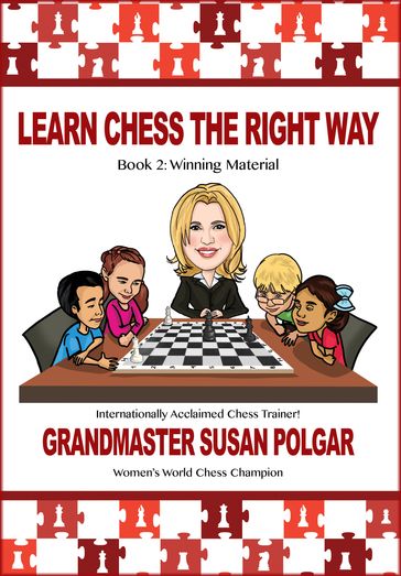 Learn Chess the Right Way - Susan Polgar