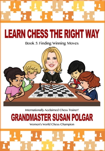 Learn Chess the Right Way - Susan Polgar