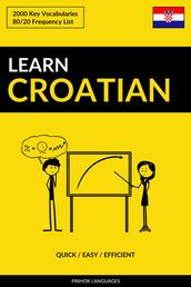 Learn Croatian: Quick / Easy / Efficient: 2000 Key Vocabularies