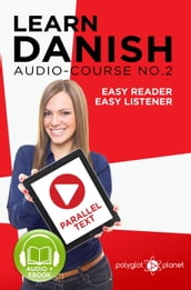 Learn Danish Easy Reader Easy Listener Parallel Text - Audio Course No. 2