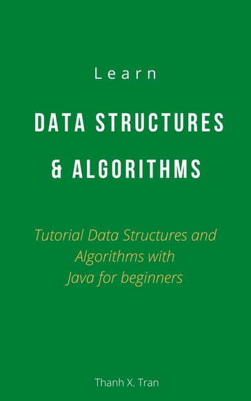 Learn Data Structures and Algorithms - Thanh X.Tran