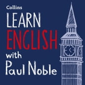 Learn English for Beginners with Paul Noble: English Made Easy with Your 1 million-best-selling Personal Language Coach