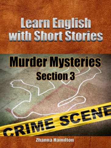 Learn English with Short Stories: Murder Mysteries - Section 3 - Zhanna Hamilton