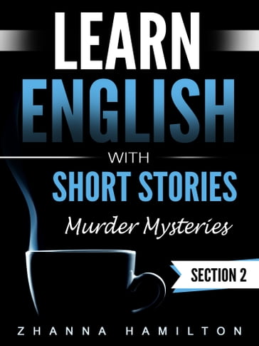 Learn English with Short Stories: Murder Mysteries - Section 2 (Inspired By English Series) - Zhanna Hamilton