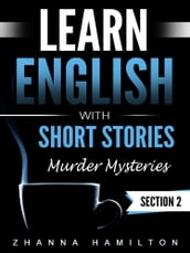 Learn English with Short Stories: Murder Mysteries - Section 2 (Inspired By English Series)