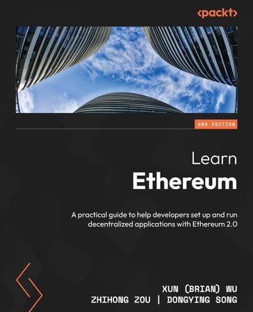 Learn Ethereum - Xun (Brian) Wu - Zhihong Zou - Dongying Song