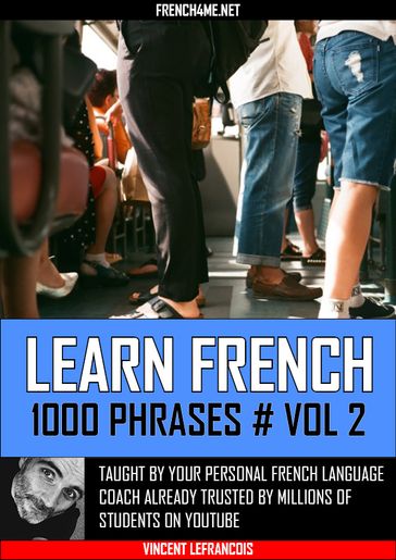 Learn French - 1000 Phrases - Vol 2 - Vincent Lefrancois