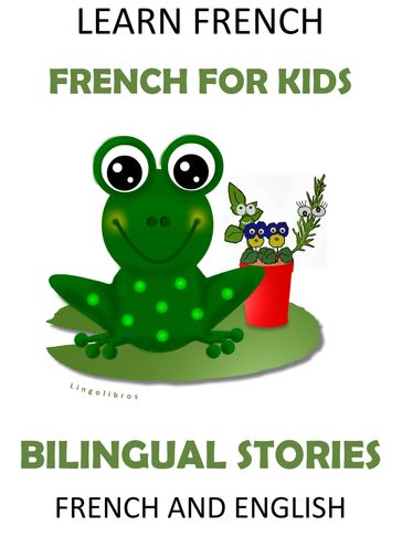 Learn French: French for Kids - Bilingual Stories in English and French - LingoLibros