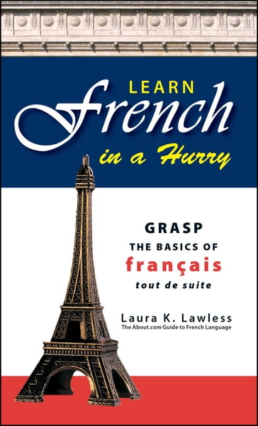 Learn French In A Hurry - Laura K Lawless