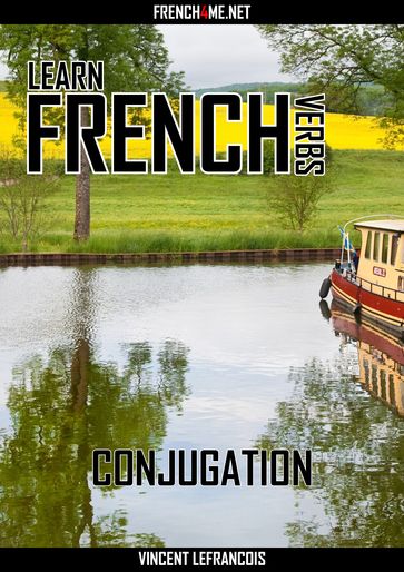 Learn French Verbs - Conjugation - Vincent Lefrancois