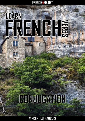 Learn French Verbs - Conjugation - Vincent Lefrancois