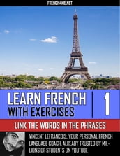 Learn French With Exercises - Link the Words in the Phrases - Vol 1