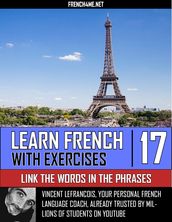 Learn French With Exercises - Link the Words in the Phrases - Vol 17