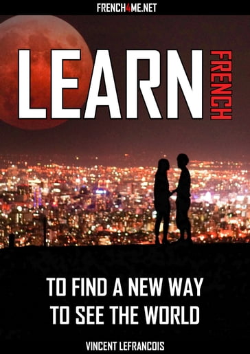 Learn French to find a new way to see the world - Vincent Lefrancois