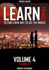 Learn French to find a new way to see the world (3 hours 33) - Vol 4