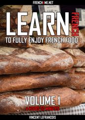 Learn French to fully enjoy French food (4 hours 53 minutes) - Vol 1