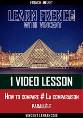 Learn French with Vincent - 1 video lesson - How to compare # La comparaison parallèle