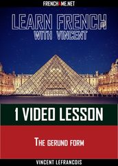 Learn French with Vincent - 1 video lesson - The gerund form