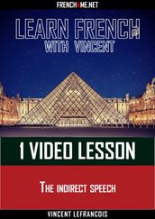 Learn French with Vincent - 1 video lesson - The indirect speech