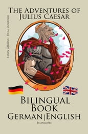 Learn German - Bilingual Book (German - English) The Adventures of Julius Caesar