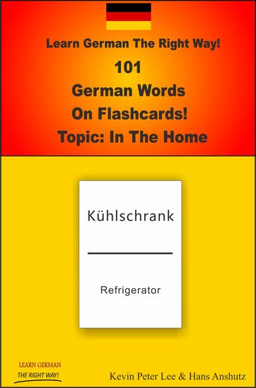 Learn German The Right Way! 101 German Words On Flashcards! Topic: In The Home - Kevin Peter Lee