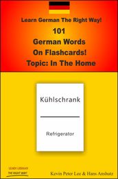 Learn German The Right Way! 101 German Words On Flashcards! Topic: In The Home