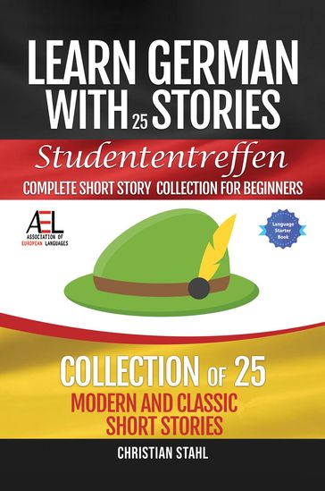 Learn German with Stories Studententreffen Complete Short Story Collection for Beginners - Christian Stahl