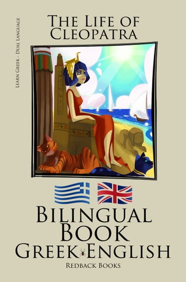 Learn Greek - Bilingual Book (Greek - English) The Life of Cleopatra - Bilinguals