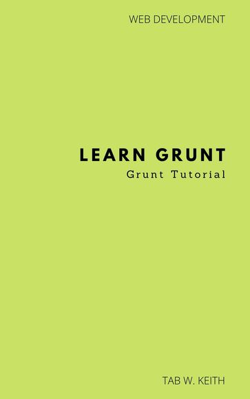 Learn Grunt - Tab W. Keith