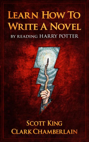 Learn How To Write A Novel By Reading Harry Potter - Scott King