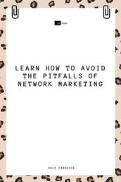 Learn How to Avoid the Pitfalls of Network Marketing