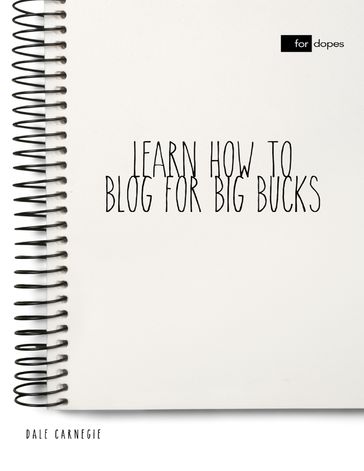 Learn How to Blog for Big Bucks - Dale Carnegie