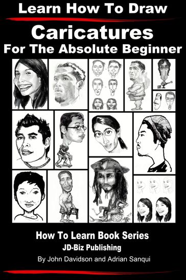 Learn How to Draw Caricatures: For the Absolute Beginner - Adrian Sanqui - John Davidson