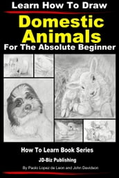 Learn How to Draw Portraits of Domestic Animals in Pencil For the Absolute Beginner