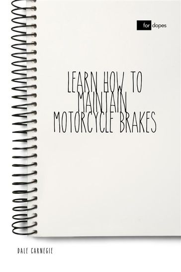 Learn How to Maintain Motorcycle Brakes - Dale Carnegie