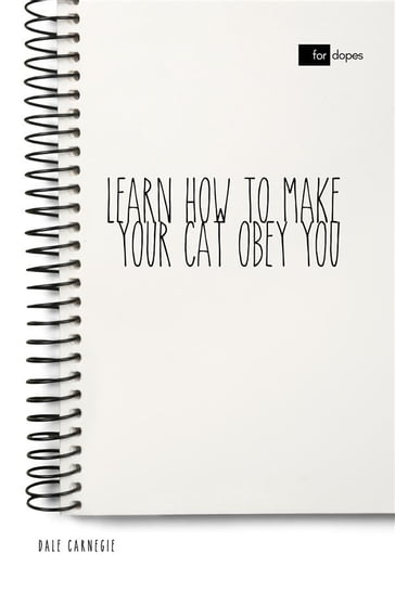 Learn How to Make Your Cat Obey You - Dale Carnegie