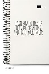 Learn How to Master Network Marketing and Triple Your Income