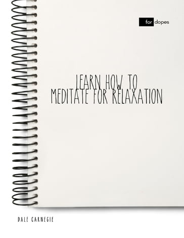 Learn How to Meditate for Relaxation - Dale Carnegie