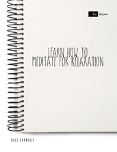 Learn How to Meditate for Relaxation