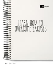 Learn How to Overcome Excuses