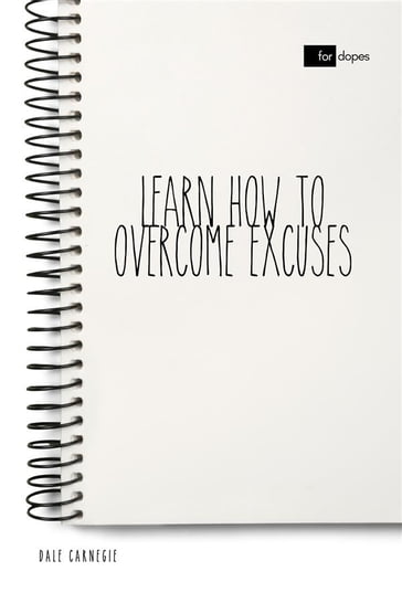 Learn How to Overcome Excuses - Dale Carnegie