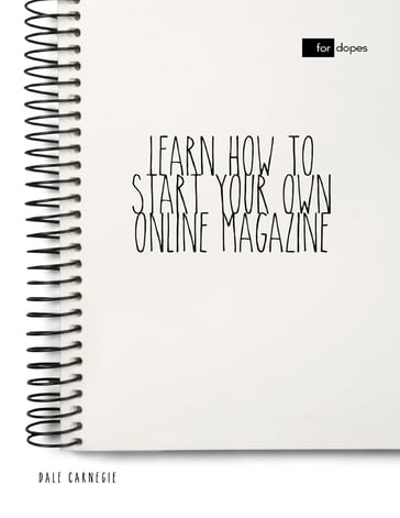 Learn How to Start Your Own Online Magazine - Dale Carnegie