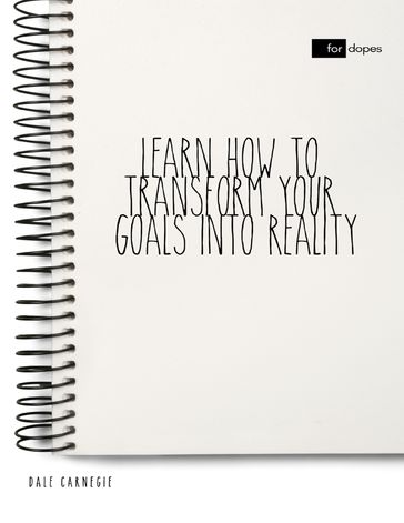 Learn How to Transform Your Goals Into Reality - Dale Carnegie