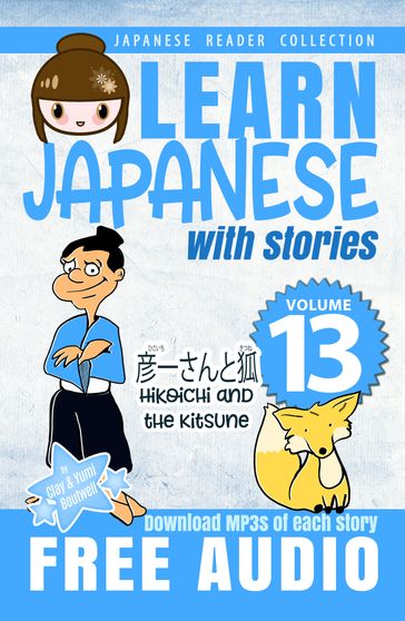 Learn Japanese with Stories Volume 13 - Clay Boutwell - Yumi Boutwell