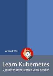 Learn Kubernetes - Container orchestration using Docker